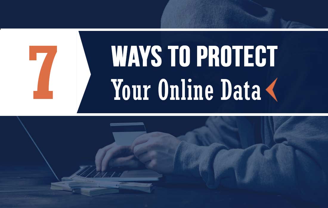 7 Ways to Protect Your Online Data